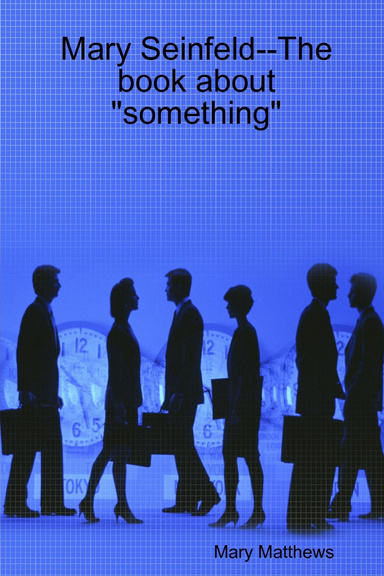 Mary Seinfeld--The book about "something"