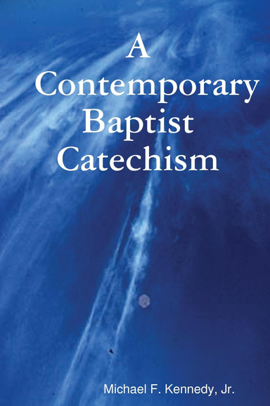 A Contemporary Baptist Catechism