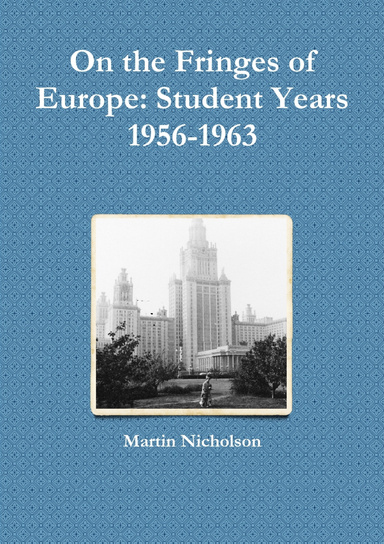 On the Fringes of Europe: Student Years 1956-1963