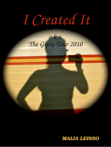 I Created It a.k.a. The Gipsy Tour 2010