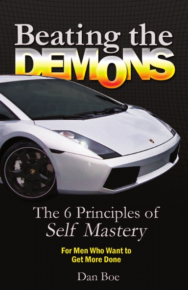 BEATING THE DEMONS  - for men who want to get more done