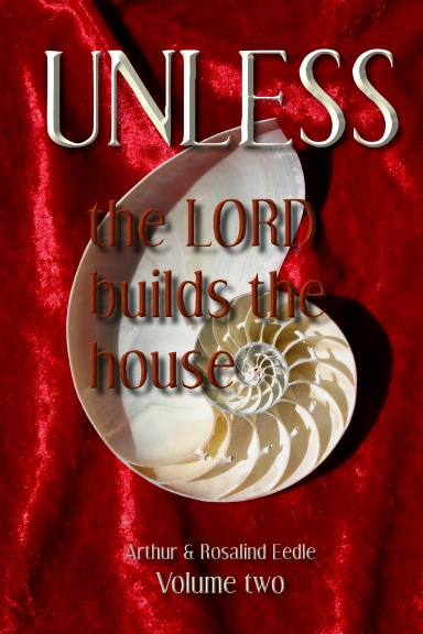 Unless the Lord builds the house Volume 2