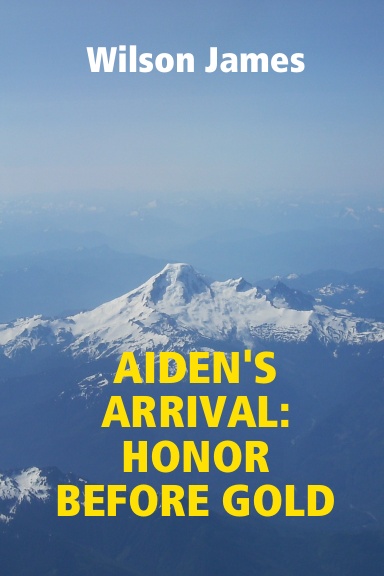 AIDEN'S ARRIVAL: HONOR BEFORE GOLD