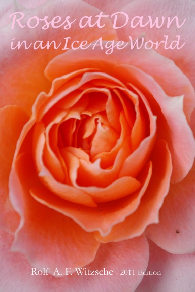 Roses at Dawn in an Ice Age World