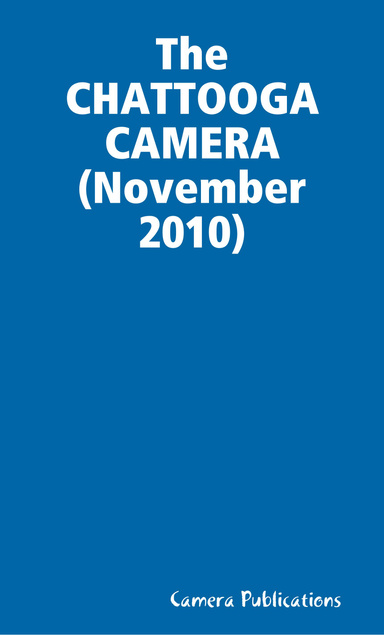 The CHATTOOGA CAMERA (November 2010)