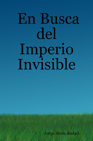 En Busca del Imperio Invisible