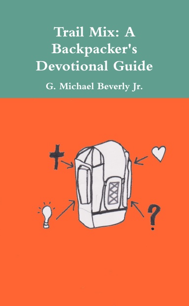 Trail Mix: A Backpacker's Devotional Guide