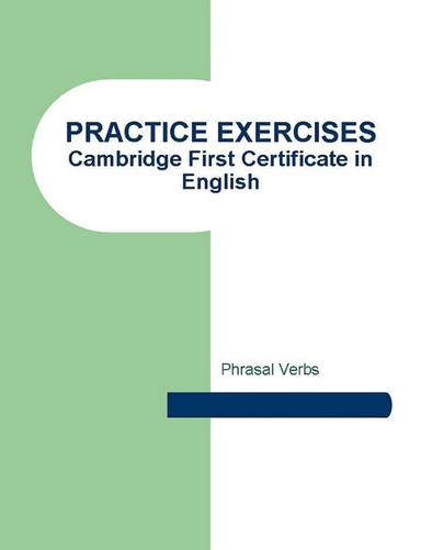 FCE Exercises - Phrasal Verbs