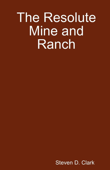 The Resolute Mine and Ranch