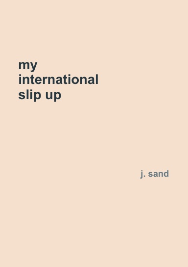 My International Slip Up