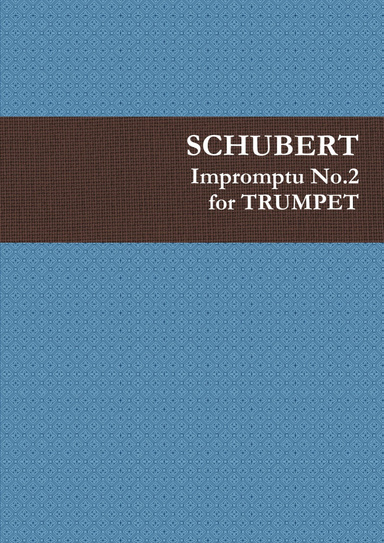 Impromptu No.2 (D899) for TRUMPET