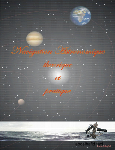 Navigation Astronomique theorique et pratique