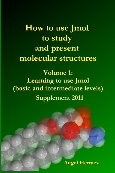 How to use Jmol to study and present molecular structures, suppl. 2011