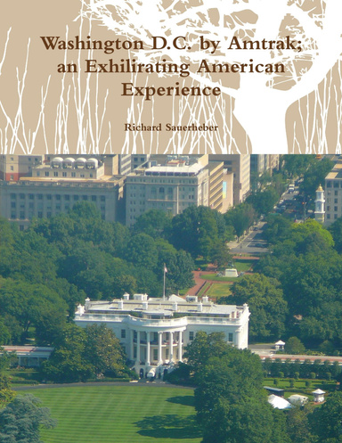 Washington D.C. by Amtrak; an Exhilirating American Experience