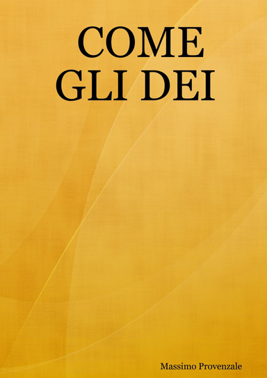 COME GLI DEI