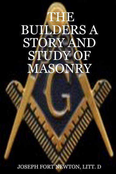 THE BUILDERS A STORY AND STUDY OF MASONRY