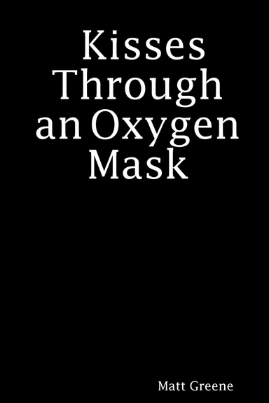 Kisses Through an Oxygen Mask