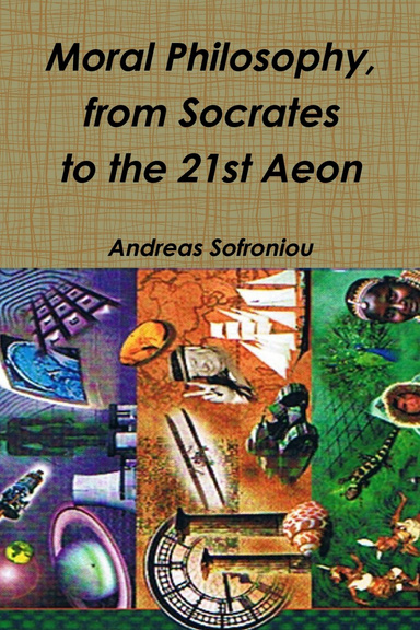 Moral Philosophy, from Socrates to the 21st Aeon