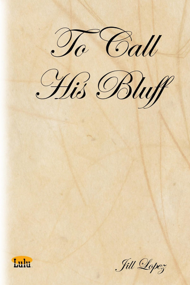 To Call His Bluff