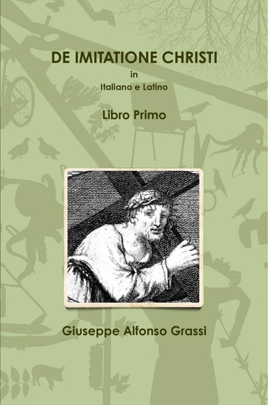 DE IMITATIONE CHRISTI in Italiano e Latino Libro Primo