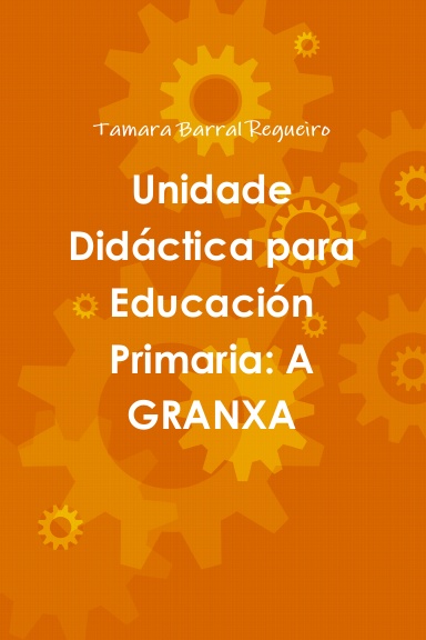 Unidade Didáctica para Educación Primaria: A GRANXA