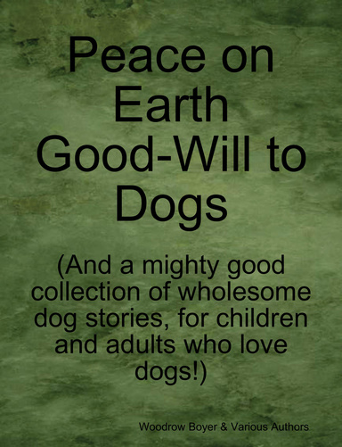 Peace on Earth,  Good-Will to Dogs