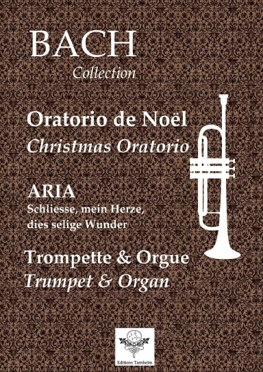 Oratorio de Noël / Christmas Oratorio (BWV248) - Aria - Trompette et Orgue / Trumpet & Organ