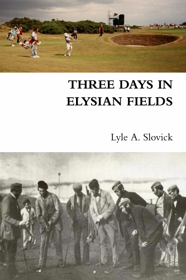 THREE DAYS IN ELYSIAN FIELDS