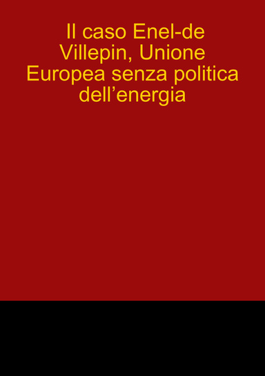 Il caso Enel-de Villepin, Unione Europea senza politica dell’energia