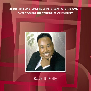 JERICHO MY WALLS ARE COMING DOWN II OVERCOMING THE STRUGGLES OF POVERTY!