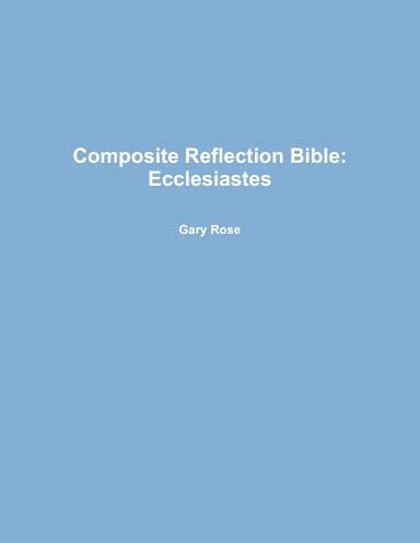 Composite Reflection Bible: Ecclesiastes