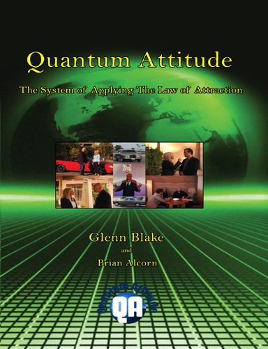 Quantum Attitude: The System Of Applying The Law Of Attraction