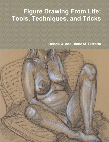Figure Drawing From Life: Tools, Techniques, and Tricks