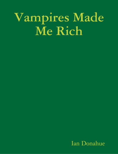 Vampires made me rich
