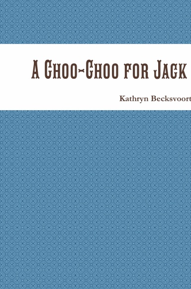 A Choo Choo For Jack 