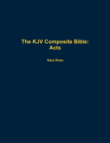 The KJV Composite Bible: Acts