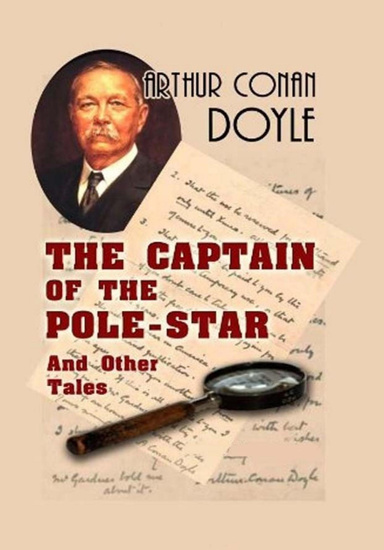 Sir Arthur Conan Doyle’s The Captain of the Polestar and Other Tales