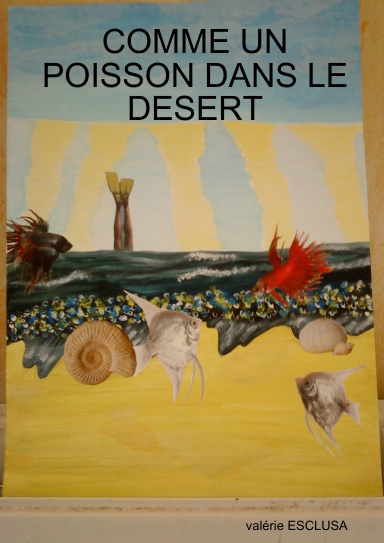 COMME UN POISSON DANS LE DESERT