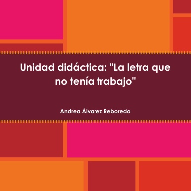 Unidad didáctica: "La letra que no tenía trabajo"