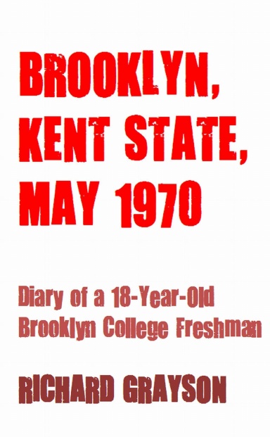 BROOKLYN, KENT STATE, MAY 1970: Diary of an  18-Year- Old  College Freshman