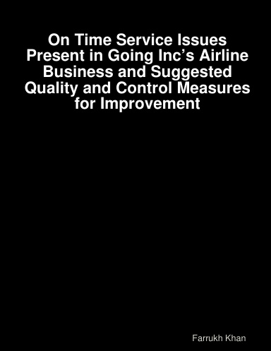 On - Time Service Issues Present in Going Inc’s Airline Business and Suggested Quality and Control Measures for Improvement