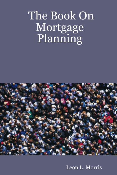 The Book On Mortgage Planning