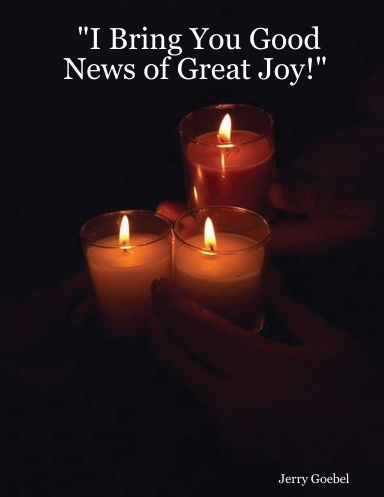 "I Bring You Good News of Great Joy!"