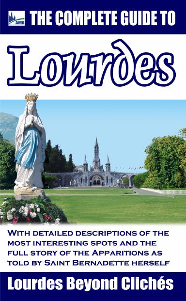 Lourdes - Complete Guidebook