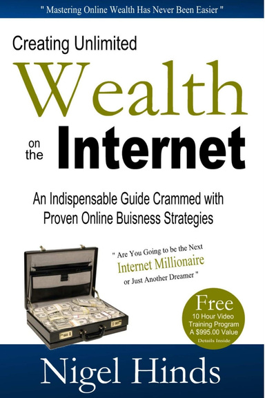 Creating Unlimited Wealth on the Internet
