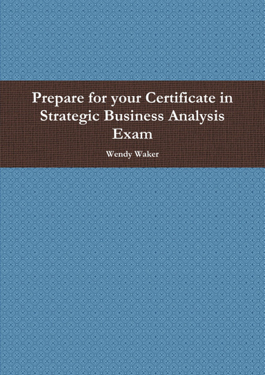 Prepare for your Certificate in Strategic Business Analysis Exam