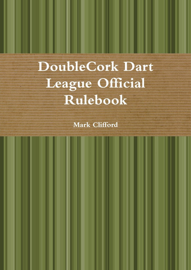 DoubleCork Dart League Official Rulebook