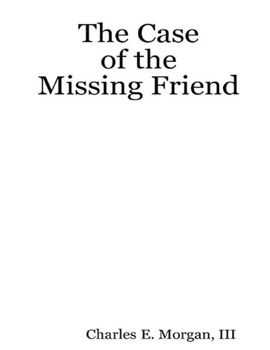 The Case of the Missing Friend