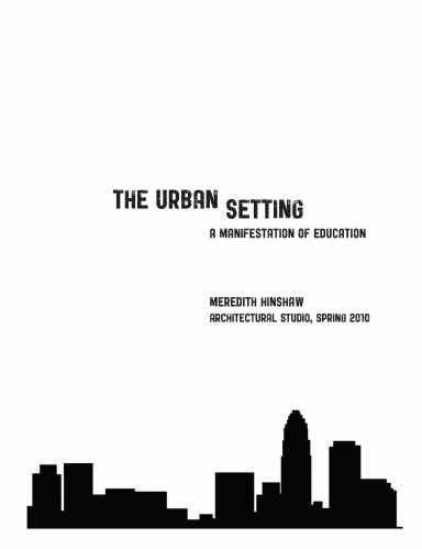 The Urban Setting: Semester Portfolio