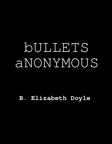 bULLETS aNONYMOUS